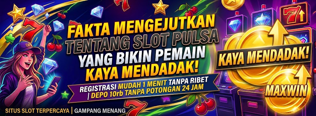 BANNER TENTANG SLOT PULSA - slot online gacor